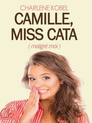cover image of Camille, Miss cata (malgré moi)
